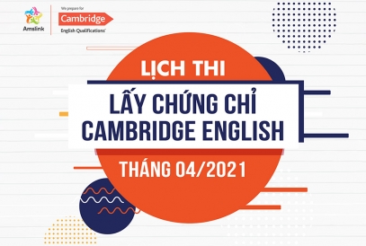 LỊCH THI LẤY CHỨNG CHỈ CAMBRIDGE ENGLISH THÁNG 04/2021